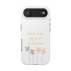 Phone case with flowers and text 'Find the Quiet Garden' on a white background