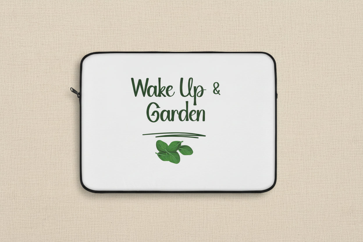 Laptop sleeve with 'Wake Up & Garden' text and leaf design on a white background