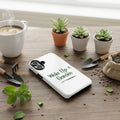Phone case with 'Wake Up & Garden' text on a white background