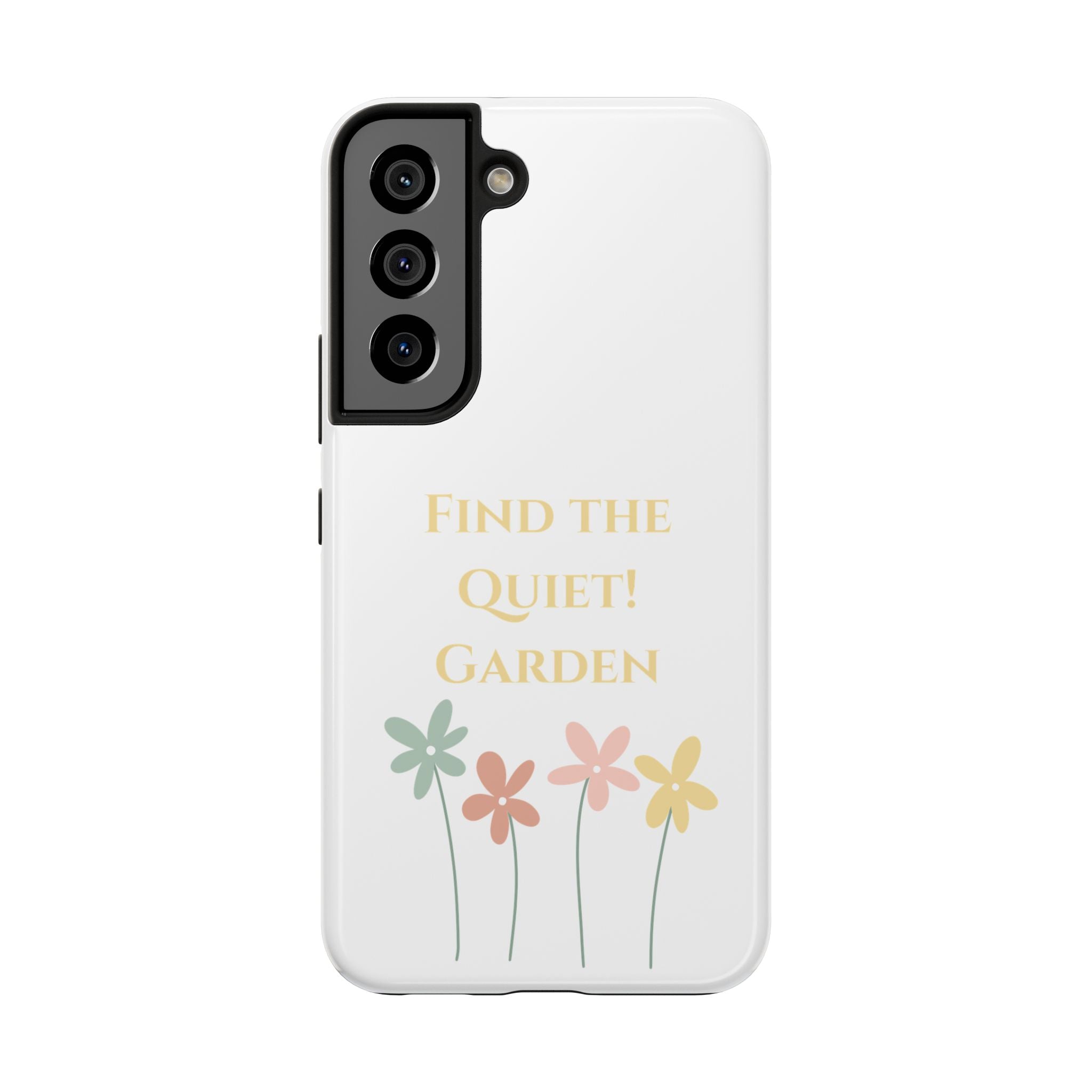 Find The Quiet! Garden phone case