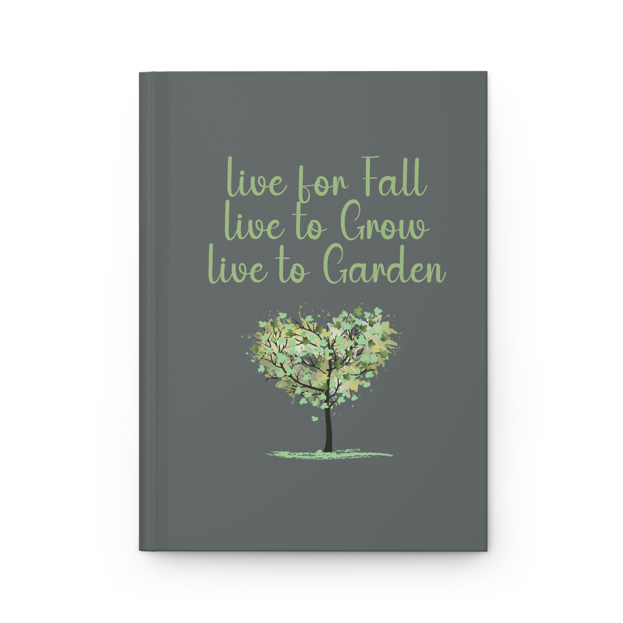 Live for Fall, Live to Grow, Live to Garden Hardcover Journal