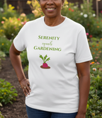 Woman wearing a white t-shirt with 'Serenity equals gardening' text and beet graphic in a garden setting.